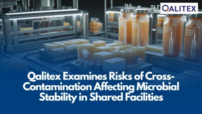 qalitex-labs-examines-risks-of-cross-contamination-affecting-microbial-stability-in-shared-facilities qalitex-labs-examines-risks-of-cross-contamination-affecting-microbial-stability-in-shared-facilities